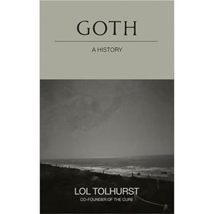 Veltman Distributie Import Books Goth: A History - Tolhurst, Lol