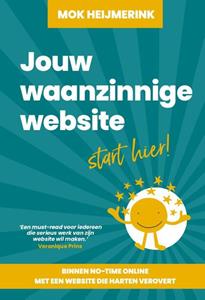 Mok Heijmerink Jouw Waanzinnige Website -   (ISBN: 9789493277946)