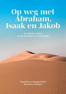 Marjolein Gommers Op weg met Abraham, Isaak en Jakob -   (ISBN: 9789464814354)