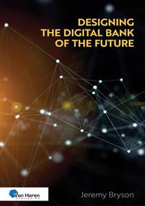 Jeremy Bryson Designing the Digital Bank of the Future -   (ISBN: 9789401810319)