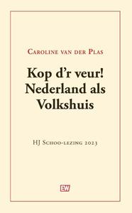 Caroline van der Plas Kop d'r veur! Nederland als Volkshuis -   (ISBN: 9789463481144)