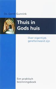G. Gunnink Thuis in Gods huis -   (ISBN: 9789055603800)