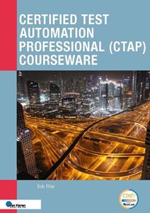Rob Flier Certified Test Automation Professional (CTAP) Courseware -   (ISBN: 9789401810258)