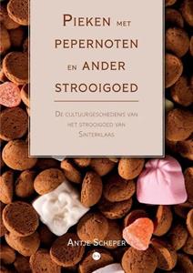 Antje Scheper Pieken met pepernoten en ander strooigoed -   (ISBN: 9789464896893)