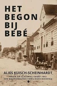 Alies Kuisch-Scheinhardt Het begon bij Bebé -   (ISBN: 9789464899382)