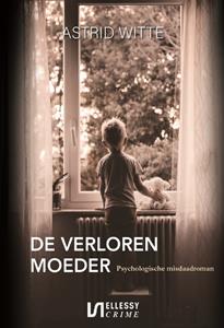 Astrid Witte De verloren moeder -   (ISBN: 9789464930542)