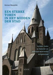 Herman Wesselink Een Sterke Toren In Het Midden Der Stad -   (ISBN: 9789079226986)