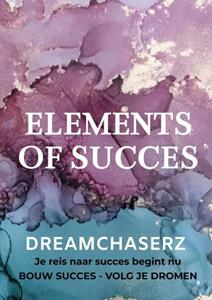 Elements Of Succes DREAMCHASERZ -  -   (ISBN: 9789464921939)