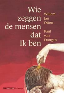 Paul van Dongen, Willem Jan Otten Wie zeggen de mensen dat ik ben -   (ISBN: 9789493220454)