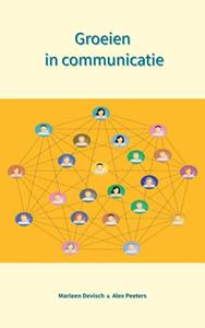 Alex Peeters & Marleen Devisch Groeien in communicatie -   (ISBN: 9789403703275)
