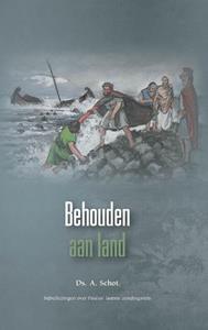 Ds. A. Schot Behouden aan land -   (ISBN: 9789461152572)