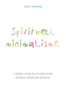Light Watkins Spiritueel minimalisme -   (ISBN: 9789043929981)