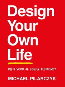 Michael Pilarczyk Design Your Own Life -   (ISBN: 9789079679744)