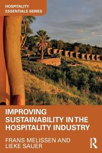 Frans Melissen, Lieke Sauer Improving Sustainability in the Hospitality Industry -   (ISBN: 9781138057708)