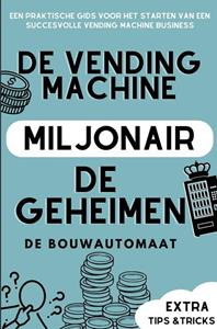 De Bouwautomaat De Vending Machine Miljonair -   (ISBN: 9789464859119)