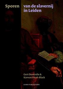 Gert Oostindie, Karwan Fatah-Black Sporen van de slavernij in Leiden -   (ISBN: 9789087283001)