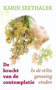 Karin Seethaler De kracht van de contemplatie -   (ISBN: 9789089721389)