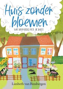 Liesbeth van Binsbergen Huis zonder bloemen -   (ISBN: 9789085435549)