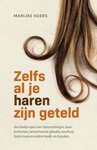 Marijke Koers Zelfs al je haren zijn geteld -   (ISBN: 9789083351735)