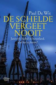 Paul de Wit De Schelde vergeet nooit -   (ISBN: 9789022340486)