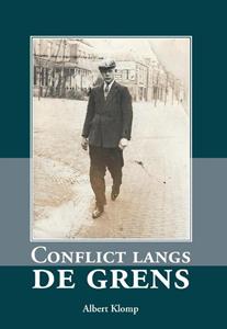 Albert Klomp Conflict langs de grens -   (ISBN: 9789463458955)