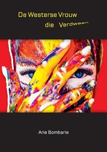 Arie Bombarie De Westerse Vrouw die Verdween -   (ISBN: 9789464813043)