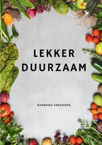 Barbara Creemers Lekker Duurzaam -   (ISBN: 9789464921793)