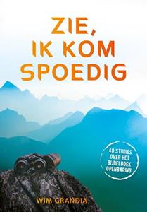 Wim Grandia Zie Ik kom spoedig -   (ISBN: 9789059992115)