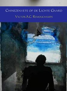 Victor A.C. Remouchamps Chinezenvete op de Lichte Gaard -   (ISBN: 9789402121964)