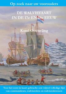 Karel Oosterling De Walvisvaart in de 17e en 18e eeuw -   (ISBN: 9789464813791)