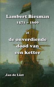 Jan de Lint Lambert Biesman (1571-1600) -   (ISBN: 9789082405286)