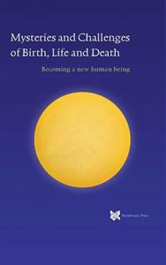 André de Boer Mysteries and Challenges of Birth, Life and Death -   (ISBN: 9789067326957)