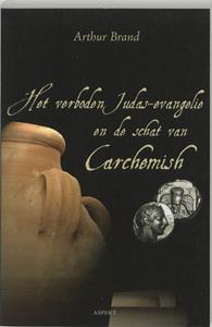 Arthur Brand Het verboden Judas evangelie en de schat van Carchemish -   (ISBN: 9789059112445)