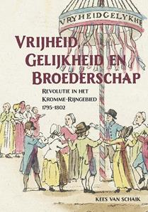 Kees van Schaik Vrijheid, gelijkheid en broederschap -   (ISBN: 9789464550832)
