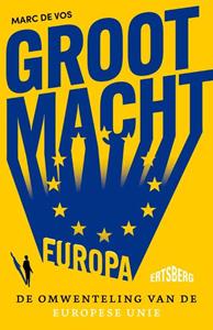 Marc de Vos Grootmacht Europa -   (ISBN: 9789464750553)