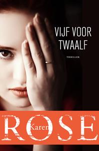 Karen Rose Vijf voor twaalf -   (ISBN: 9789026164859)