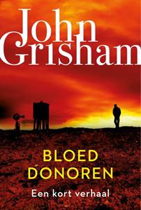 John Grisham Bloeddonoren -   (ISBN: 9789044978032)