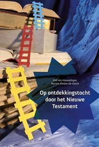 Myriam Klinker-de Klerck, Rob van Houwelingen Op ontdekkingstocht door het Nieuwe Testament -   (ISBN: 9789463692434)