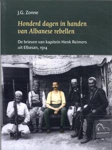 J.G. Zonne Honderd dagen in handen van Albanese rebellen -   (ISBN: 9789076905440)