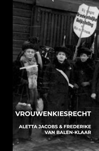 Aletta Jacobs Vrouwenkiesrecht -   (ISBN: 9789403702780)