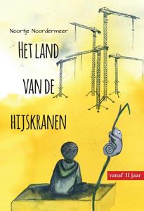 Noortje Noordermeer Het land van de hijskranen -   (ISBN: 9789464499421)