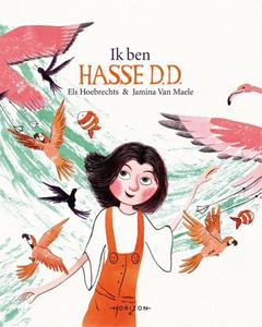 Els Hoebrechts, Jamina van Maele Ik ben Hasse D.D. -   (ISBN: 9789464103205)
