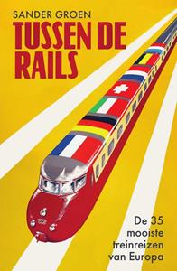 Sander Groen Tussen de rails -   (ISBN: 9789000387519)