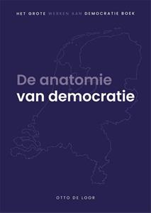 Otto de Loor De anatomie van democratie -   (ISBN: 9789085603153)