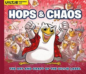 johnweich Hops & Chaos - The art and craft of the Uiltje label -  John Weich (ISBN: 9789088868184)