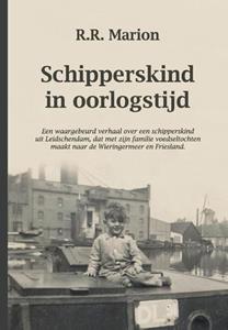 Marion Reeuwijk-Remmerswaal Schipperskind in oorlogstijd -   (ISBN: 9789083349503)