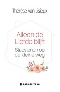 De Karmelieten Alleen de liefde blijft -   (ISBN: 9789492434364)