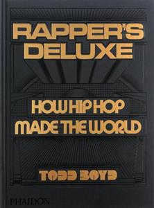 Phaidon Press B.V. Rapper's Deluxe - Todd Boyd