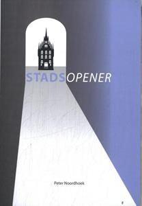 Peter Noordhoek Stadsopener -   (ISBN: 9789083095462)