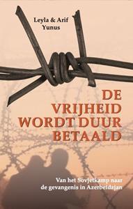 Arif Yunus, Leyla Yunus De vrijheid wordt duur betaald -   (ISBN: 9789083310701)